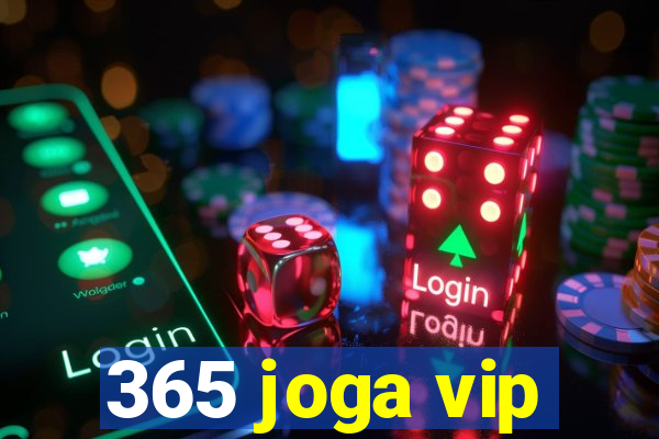 365 joga vip